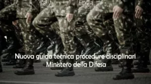 Nuova guida tecnica procedure disciplinari del Ministero della Difesa